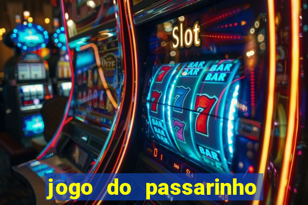 jogo do passarinho que da dinheiro